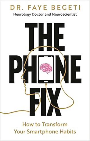 The Phone Fix: How to Transform Your Smartphone Habits